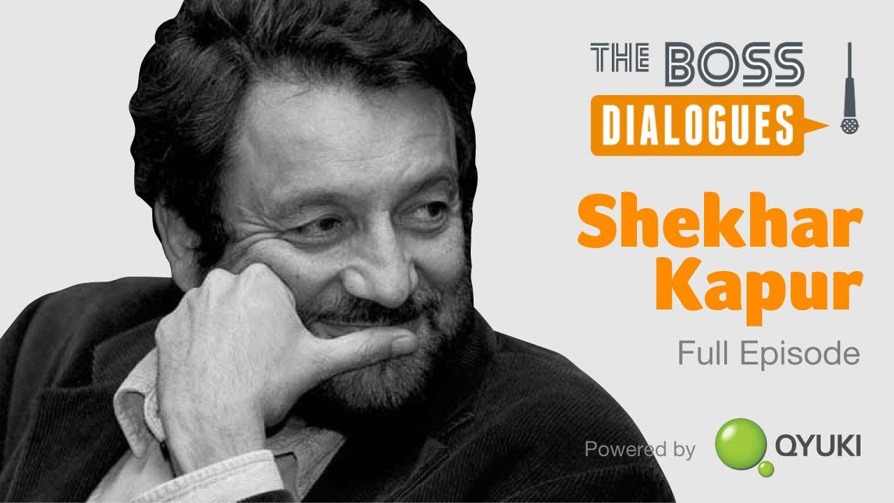The Boss Dialogues Shekhar Kapur
