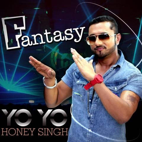Fantasy Yo Yo Honey Singh